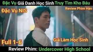 Review Phim Hàn Quốc Hay Nhất 2025 | Điệp Vụ Thanh Xuân ( Undercover High School ) Bản Full Tập 1-6