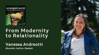 From Modernity to Relationality | Vanessa Andreotti