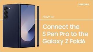 Connecting the S Pen Pro to the Galaxy Z Fold6