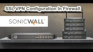 How To Configure SSL VPN In SonicWall firewall #sonicwall #firewalls #tech