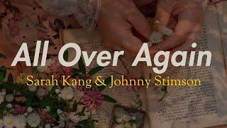 Sarah Kang & Johnny Stimson - All Over Again Lyrics