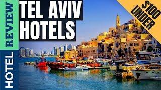 Tel Aviv Hotels: Best Hotels In Tel Aviv [Under $100] (2022)