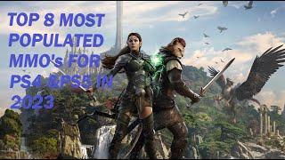 Top 8 most populated MMO's for Playstation 4 & Playstation 5 in 2023