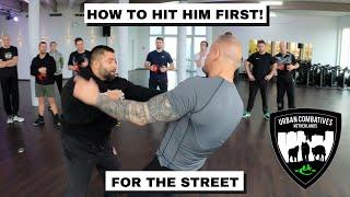 HOW TO HIT HIM FIRST!