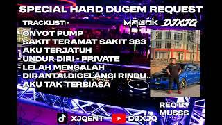 SPECIAL HARD DUGEM ONYOT PUMP & SAKIT TERAMAT SAKIT 383 REQUEST BY MUSSS - DJXJQ™️