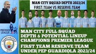 MANCHESTER CITY FULL SQUAD DEPTH | FIRST۔TEAM VS RESERVE۔TEAM POTENTIAL LINEUP PREMIERLEAGUE 2023/24