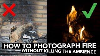 HOW TO PHOTOGRAPH FIRE  Photography Tutorial