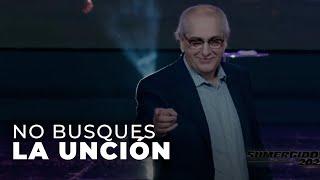 No busques la unción - Apóstol Ricardo Di Rocco