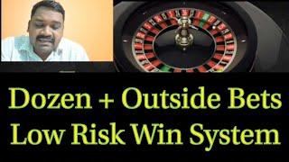 DOZEN +Outside Bets .Low Risk Roulette Win Strategy