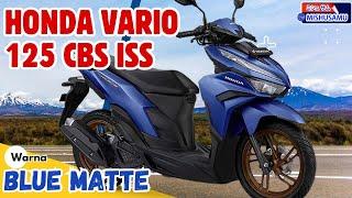 NEW ‼️ TAMPILAN VARIO 125 CBS ISS Warna Biru Matte 2024 KEYLESS Tanpa Kunci dengan HARGA MURAH