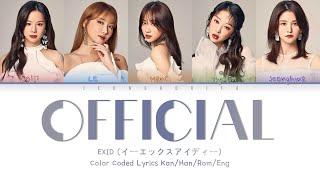 EXID ( イーエックスアイディー) - 'OFFICIAL' (Color Coded Lyrics Kan/Han/Rom/Eng)