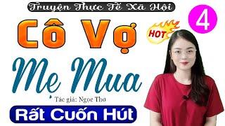 [Tập 4] CÔ VỢ MẸ MUA - Truyện Đêm Khuya Việt Nam Hay Nhất | MC Thu Huệ kể 2024