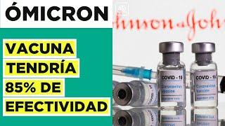 Vacuna Johnson & Johnson: Efectividad contra Ómicron pasó de 65% a 85% con sólo dos dosis