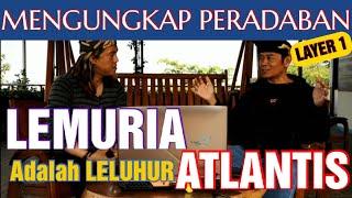 LEMURIA ADALAH LELUHUR ATLANTIS : MENGUNGKAP PERADABAN LAYER 1 , BERSAMA KANG DICKY ZAINAL