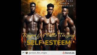 Rayne the reaper ft 9Tallo TeeJay Self-Esteem