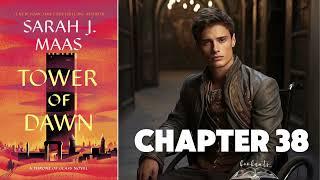 Chapter 38, Tower of Dawn, by SJM, Audiobook