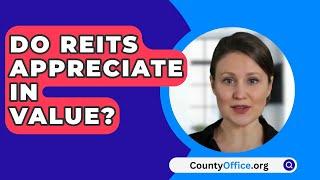 Do REITs Appreciate in Value? - CountyOffice.org