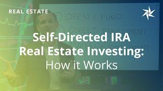 Self-Directed IRA Real Estate Investing: How It Works