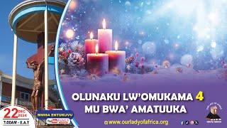 OLUNAKU LW’OMUKAMA 4  MU BWA’ AMATUUKA || Daily TV Mass, 22nd December, 2024