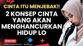 2 KONSEP CINTA YANG AKAN MENGHANCURKAN HIDUP LO‼️