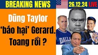 Dũng Taylor 'báo hại' Gerard. Toang thật rồi?