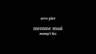 Arvo Pärt - Memme musi (Mommy's Kiss), Ivano Zanzarella