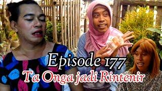 EPISODE 177|TA ONGA JADI RINTENIR|WAHANA OFFICIAL