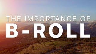 The Importance of using B-Roll Footage