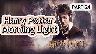 Harry Potter Morning Light PART 24  AUDIOBOOK|FANTASY|MAGIC|LIGHT NOVEL