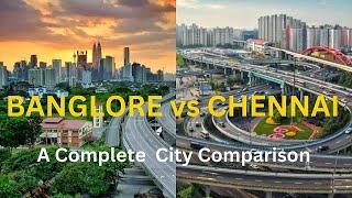 BENGALURU vs CHENNAI: A Comprehensive Comparison 2024 | Who is the real winner?