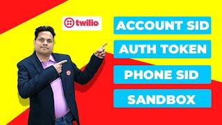 How to collect Account SID, auth token , phone SID & and sandbox