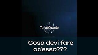 Cosa devi fare adesso? #tarotoracle #tarocchi