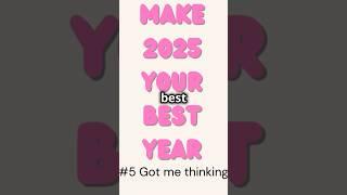 Making 2025 Your Best Year (A Guide)