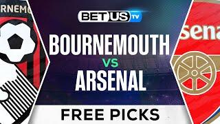 Bournemouth vs Arsenal | Premier League Expert Predictions, Soccer Picks & Best Bets