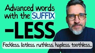 10 ADVANCED ADJECTIVES with the suffix LESS! C1/C2 Vocabulary Use of English part 3 Cambridge