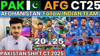 Pakistan Shift Champion Trophy 2025 Afghanistan Nahi aaega follow Indian Team