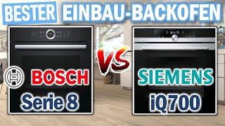 BOSCH Serie 8 Vs. SIEMENS iQ700: Wer ist der Beste Einbau-Backofen?