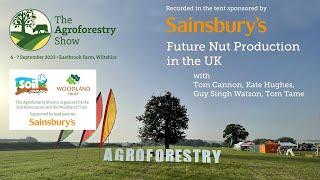 Agroforestry Show: Future Nut Production in the UK