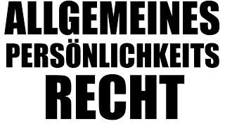 Allgemeines Persönlichkeitsrecht: Art 2 I, 1 I GG und Art 2 I, 20 III GG - Grundrechte 3.9