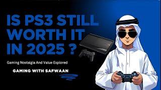 Is the PS3 Still Worth It in 2025? Gaming Nostalgia & Retro Value Explored!