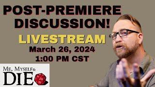 Post Premiere Chat! March 26, 2024