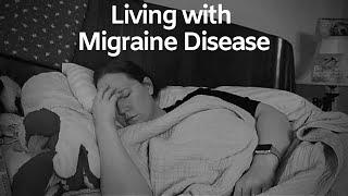 A Day in the Life: Chronic Migraine Disease | Living with Migraine Disease