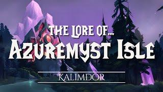 The Lore of Azuremyst Isle - Pt. 1  |  The Chronicles of Azeroth