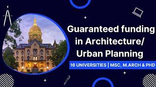 16 Universities with Guaranteed Funding for MSC, M.ArCH, and PhD in Architecture/ Urban Planning