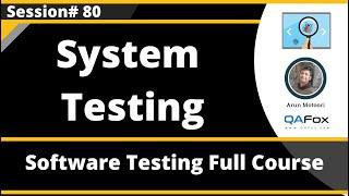 System Testing (Software Testing - Session 80)