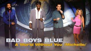 Bad Boys Blue - A World Without You (Michelle) (Official Video) 1988