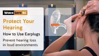 Protect Your Hearing: How to Use Earplugs | WorkSafeBC