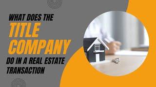 The Title Company in a real estate transaction