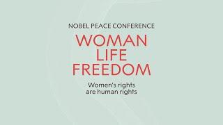 Nobel Peace Conference: Woman Life Freedom