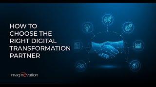 How to Choose the Right Digital Transformation Partner